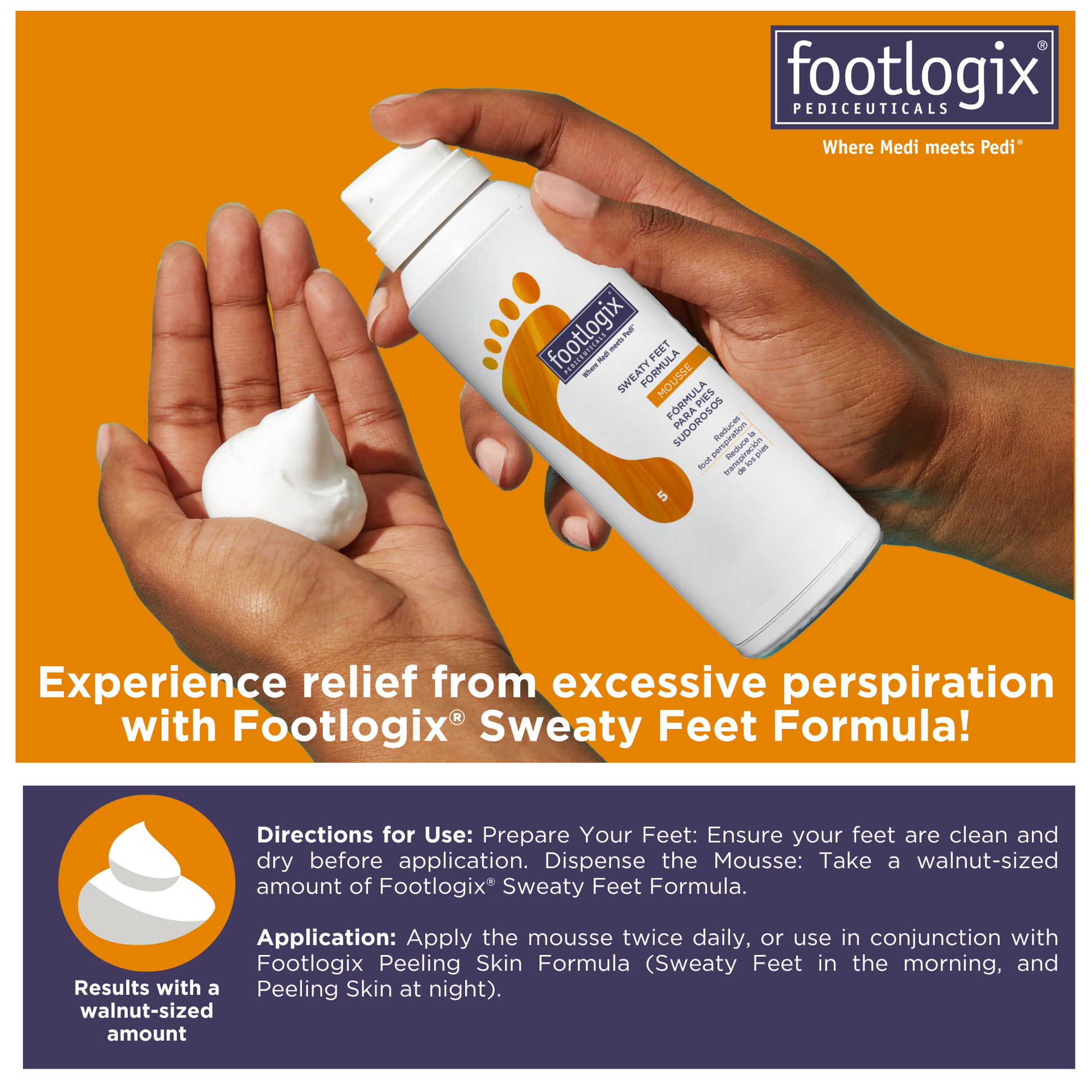 A hand dispenses a walnut-sized amount of Footlogix Sweaty Feet Formula mousse. The directions for use are listed below, advising application on clean, dry feet twice daily, with pairing suggestions for nighttime use.