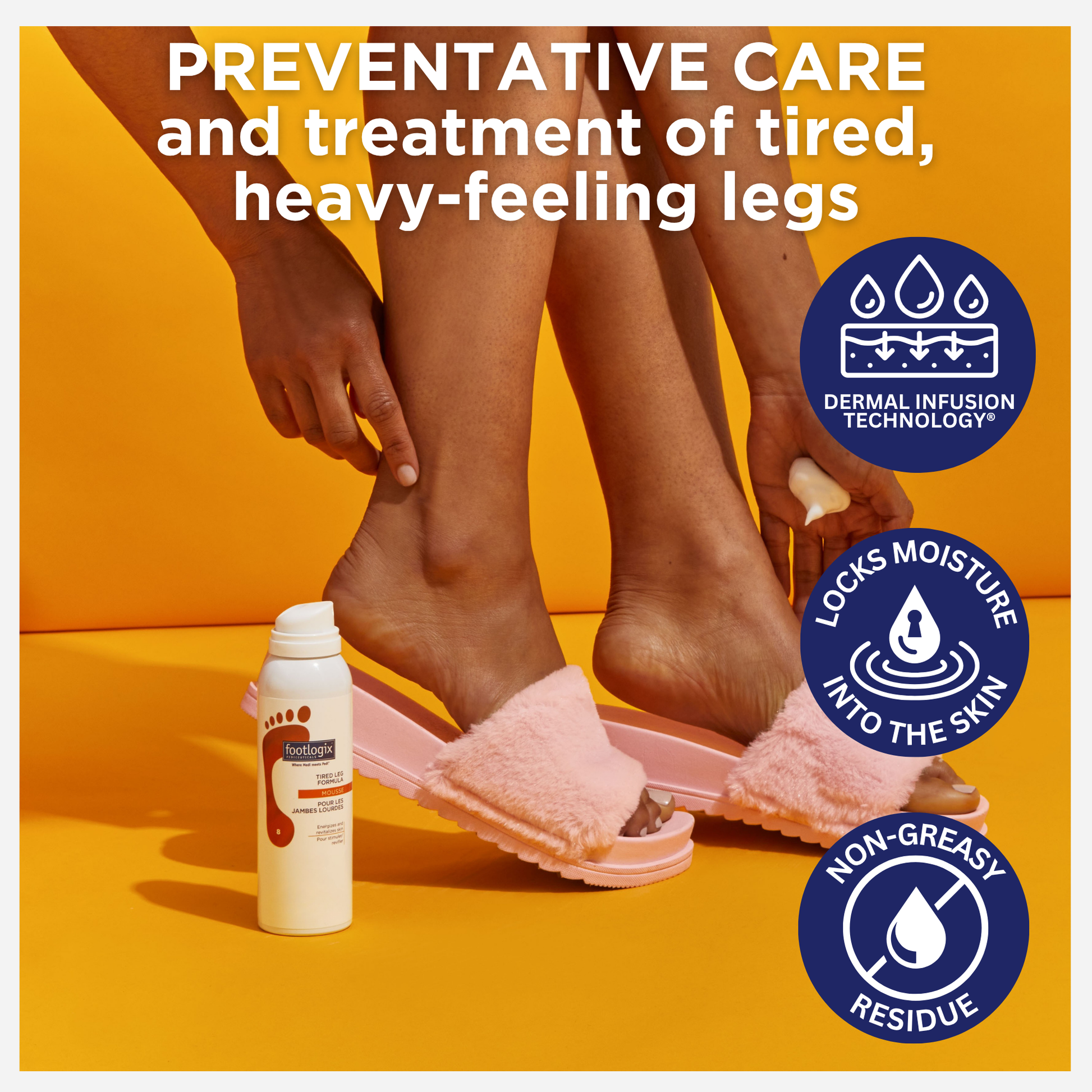 Close-up of a person applying Footlogix Tired Leg Formula mousse to their leg while wearing fuzzy pink slippers, with icons highlighting the product’s Dermal Infusion Technology, moisture-locking benefits, and non-greasy texture.