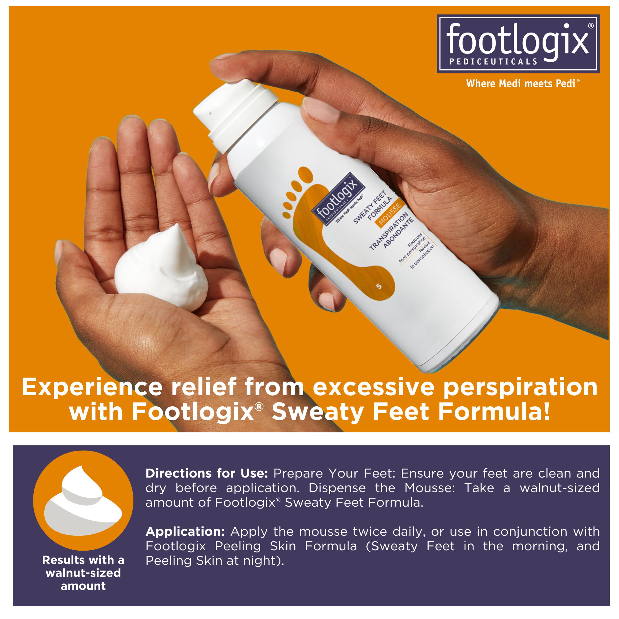 A hand dispenses a walnut-sized amount of Footlogix Sweaty Feet Formula mousse. The directions for use are listed below, advising application on clean, dry feet twice daily, with pairing suggestions for nighttime use.